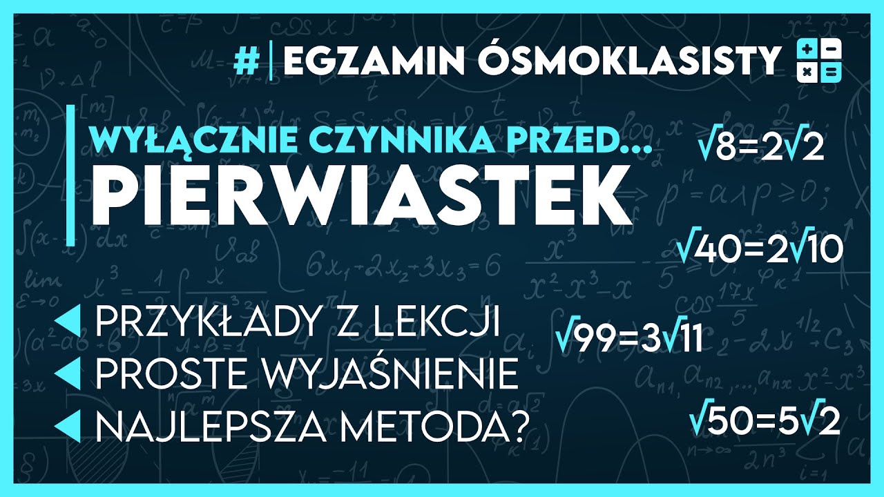 WYŁĄCZANIE CZYNNIKA PRZED PIERWIASTEK 🔢 Wszystko, co musisz wiedzieć! ✅️ | Egzamin Ósmoklasisty 2026