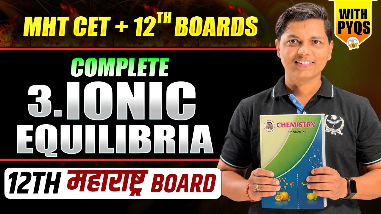 3. Ionic Equilibria 💪 HSC Board Exam | Detail Concept | PYQs + IMP + CET | #chemistry #nieboards12th