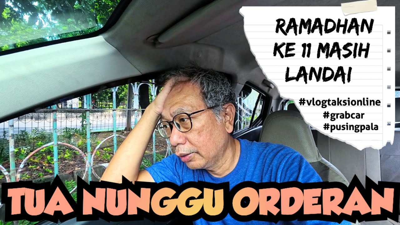 PARAH!! NUNGGU ORDERAN LANDAI BETUL MEMASUKI HARI KE 11 BULAN RAMADHAN • ZONA TANTANGAN GRABCAR 