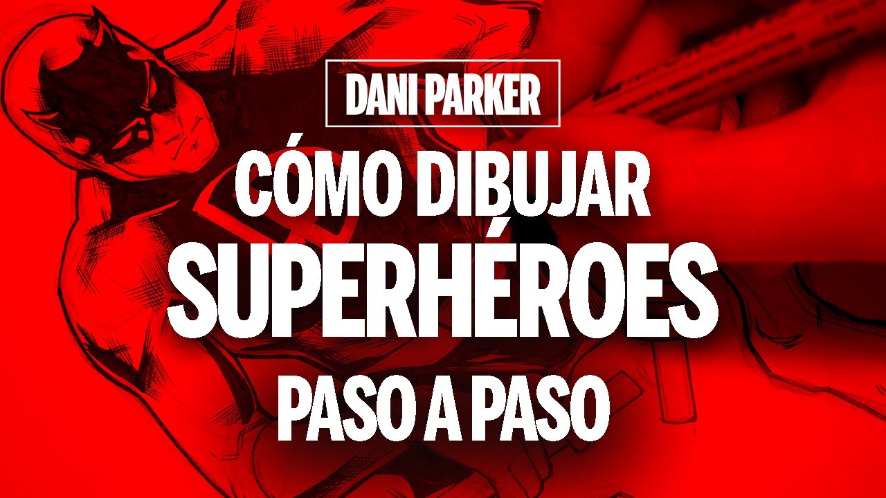 CÓMO DIBUJAR SUPERHÉROES PASO A PASO | DANI PARKER