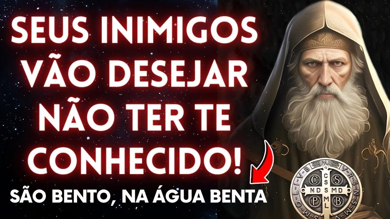 🛑Oração a SÃO BENTO, para MANDAR para LONGE SEUS INIMIGOS - São Bento na Água Benta.
