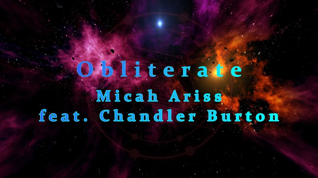 Micah Ariss - Obliterate (feat. Chandler Burton) [Lyrics]