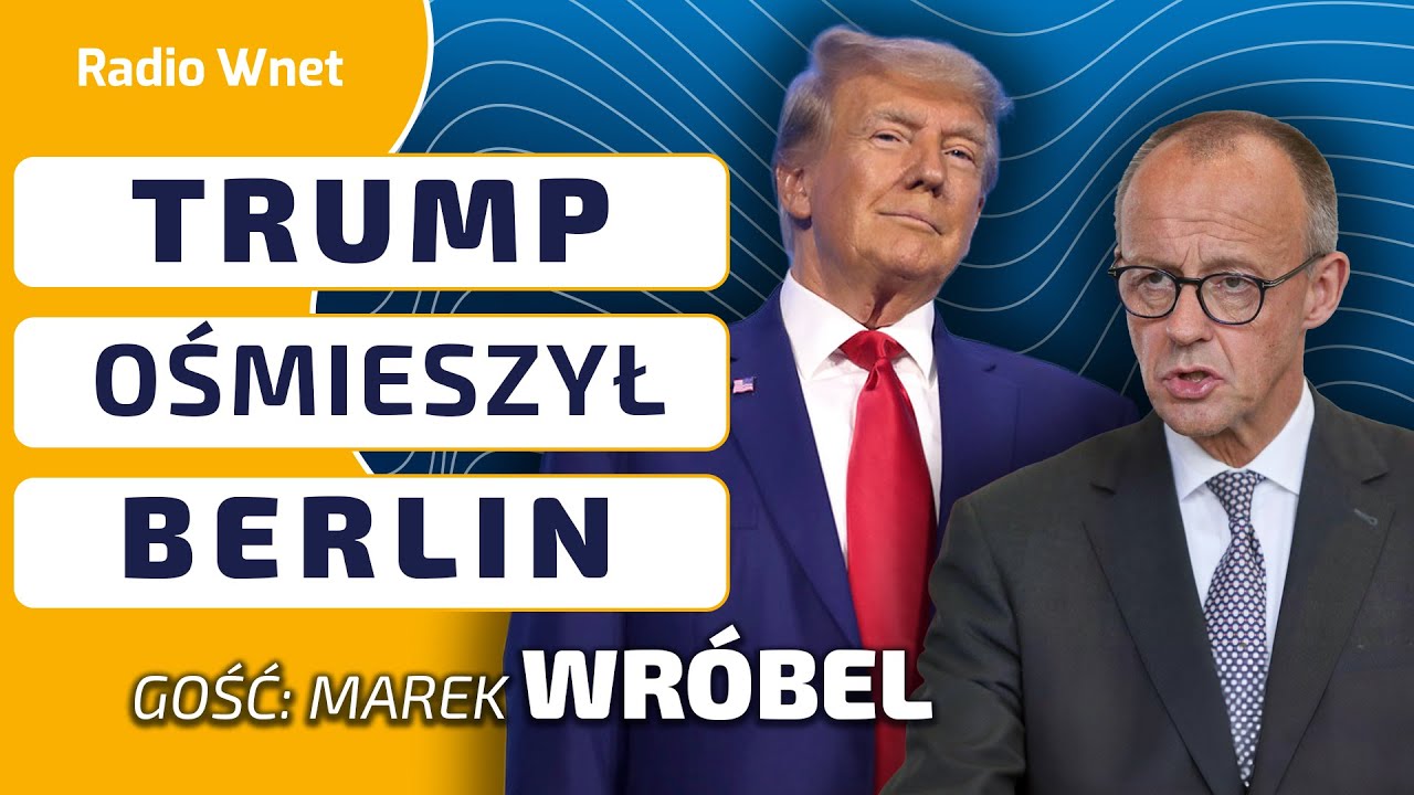 WRÓBEL: Niemcy nie są gotowe do konfrontacji z USA. Muszą ustąpić wobec Donalda Trumpa