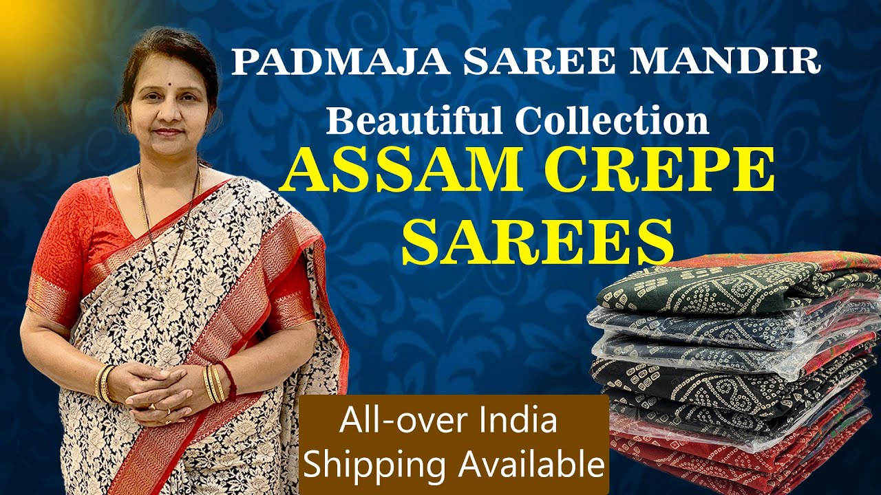 Beautiful Collection ASSAM CREPE SAREES || Padmaja Saree Mandir 