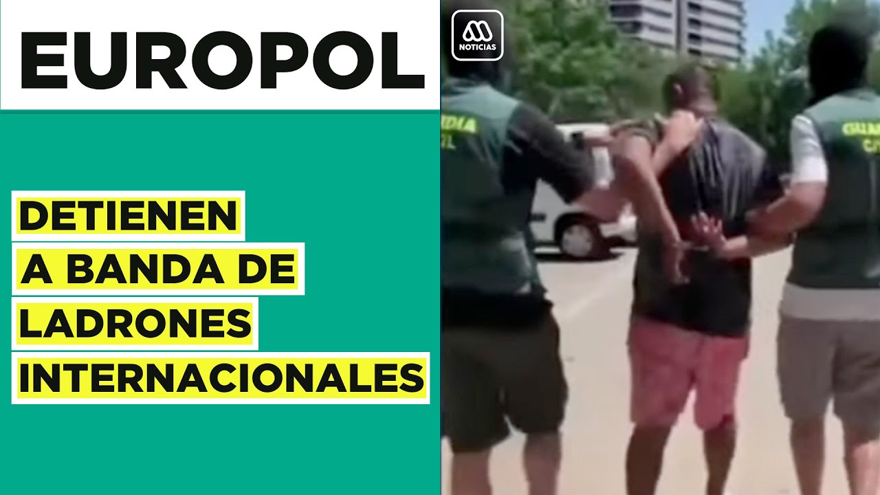 Europol detiene a ladrones internacionales: Robaban casas en Francia y España