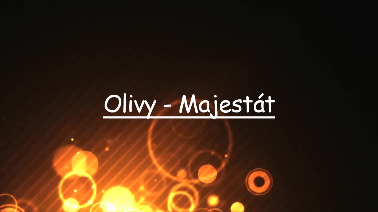 Olivy - Majestát (Lyrics)