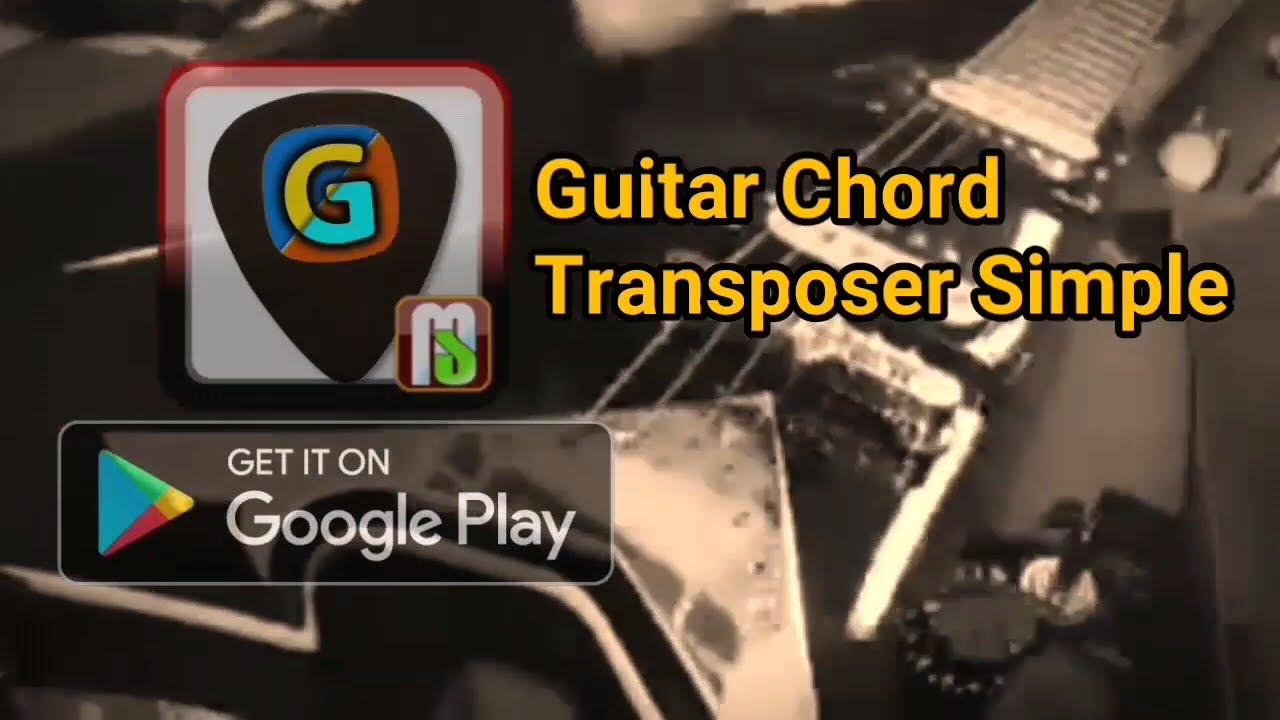 Guitar Chord Transposer Simple (Official Release Android Play Store)