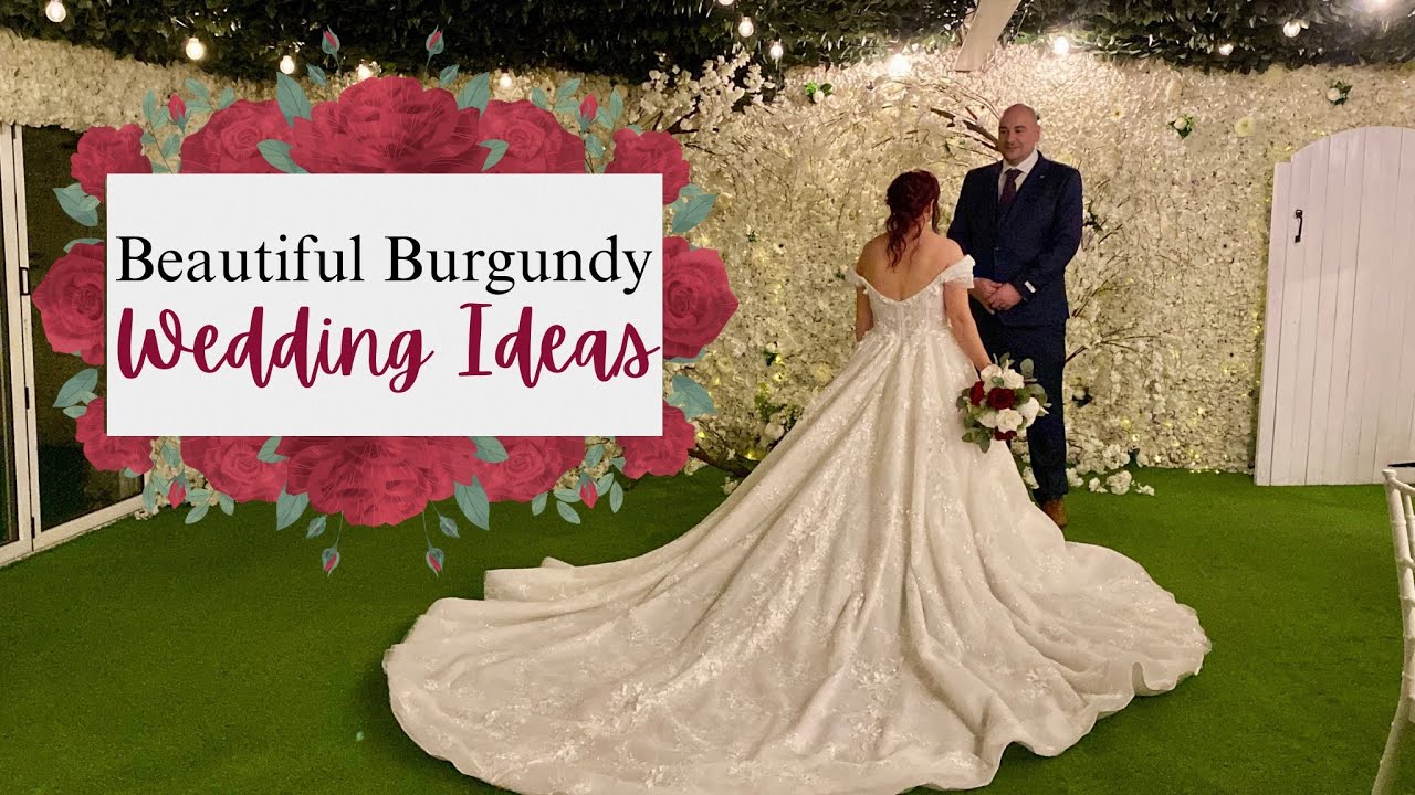 Beautiful Burgundy Wedding Ideas