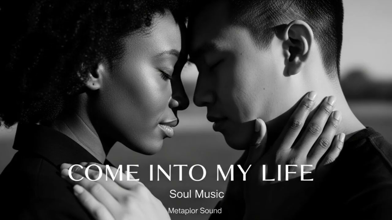 Come Into My Life 💛 | Soul Music | Love • Healing