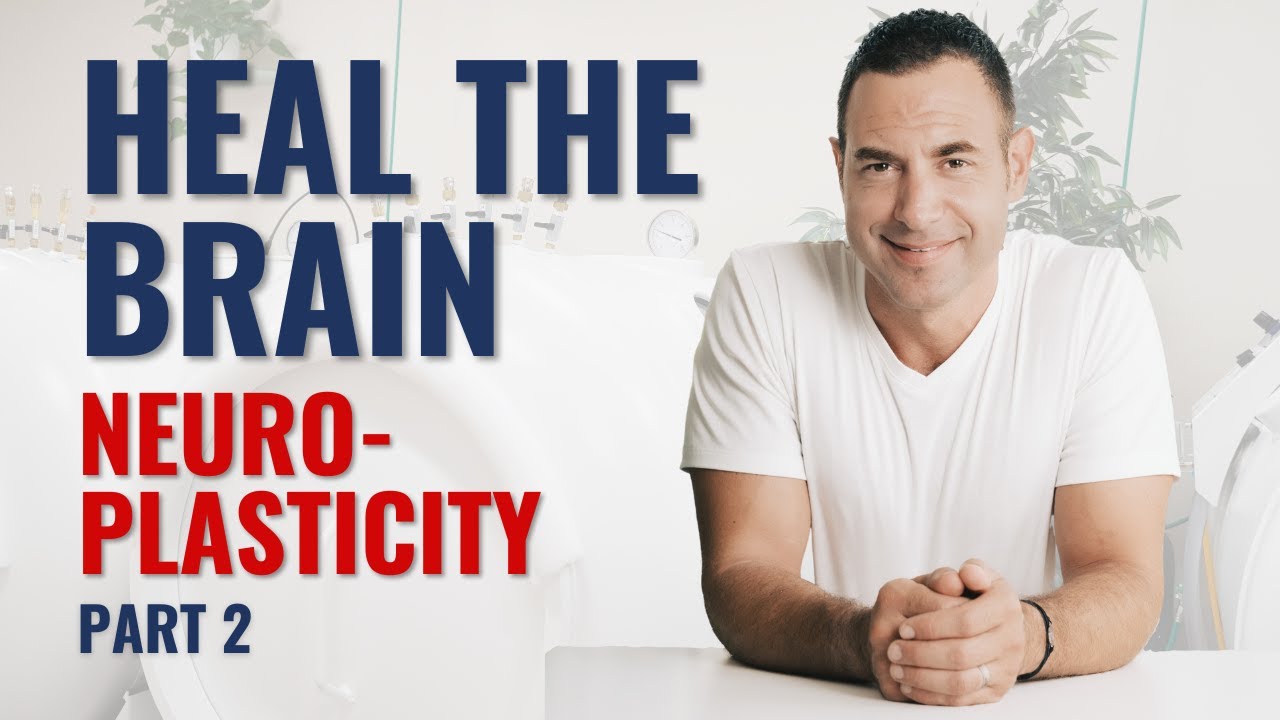 Heal The Brain and Improve Neuroplasticity with Hyperbaric Oxygen (And These Other Modalities)