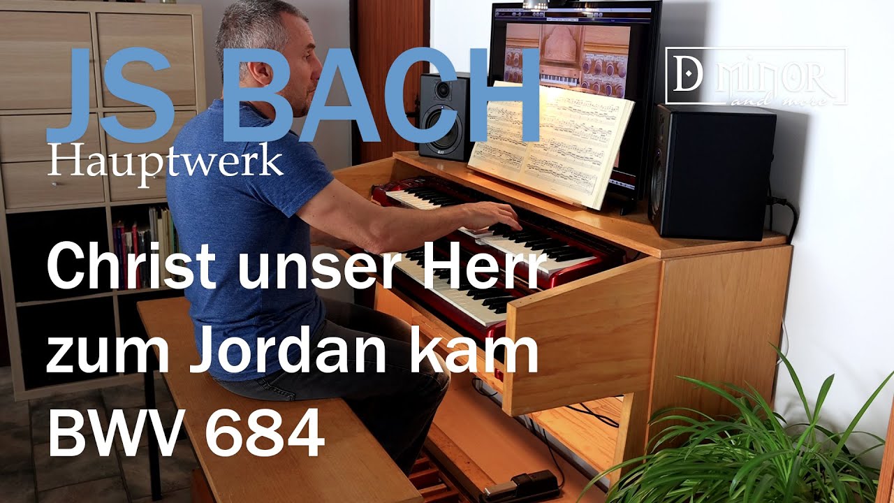 JS BACH - Christ unser Herr zum Jordan kam BWV 684 - Hauptwerk Ermelo
