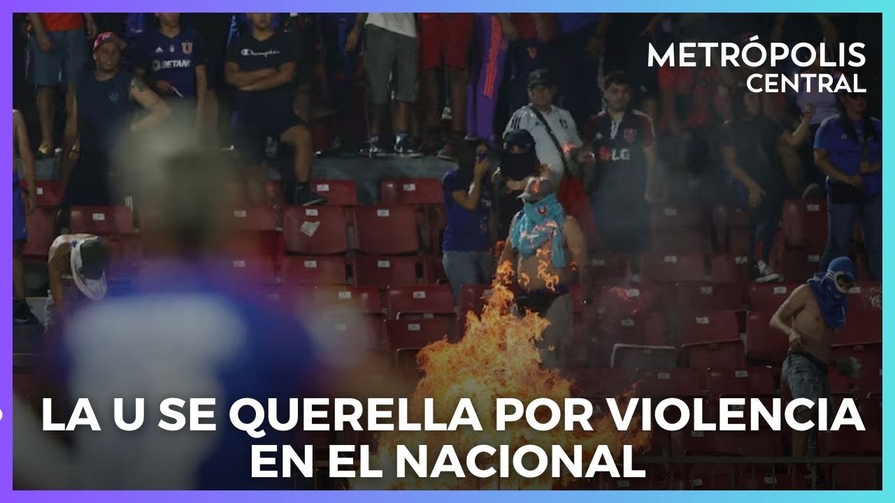 La U se querella por violencia en el Nacional y Colo Colo presenta refuerzos. #MetropolisCentral