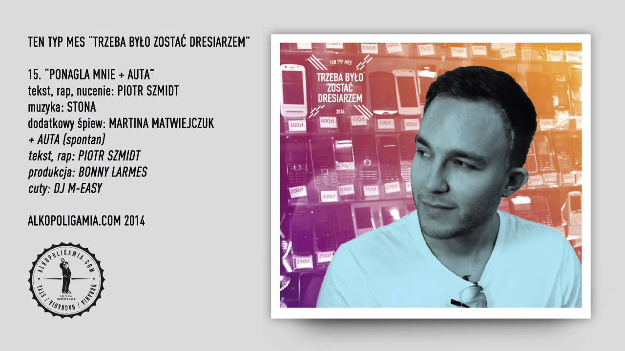 15. Ten Typ Mes - Ponagla mnie + AUTA (Spontan) - Trzeba było zostać dresiarzem