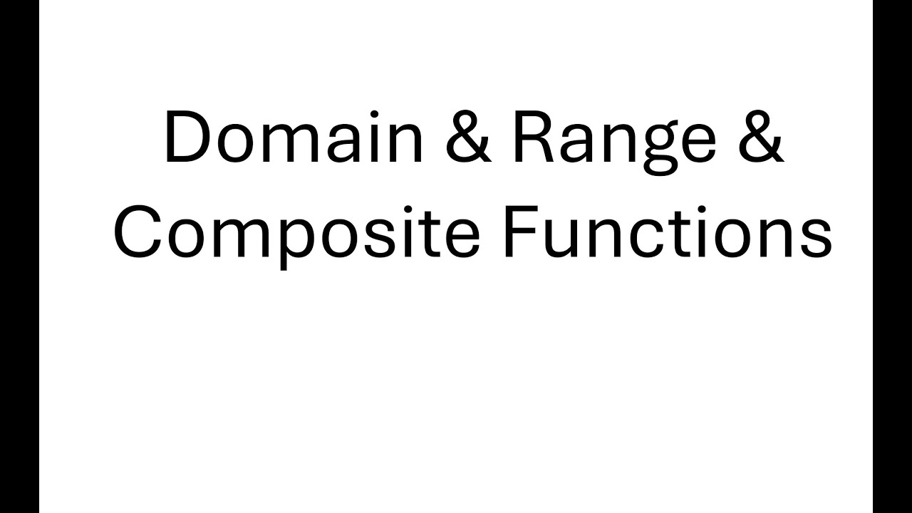 Domain and Range and Composite Functions