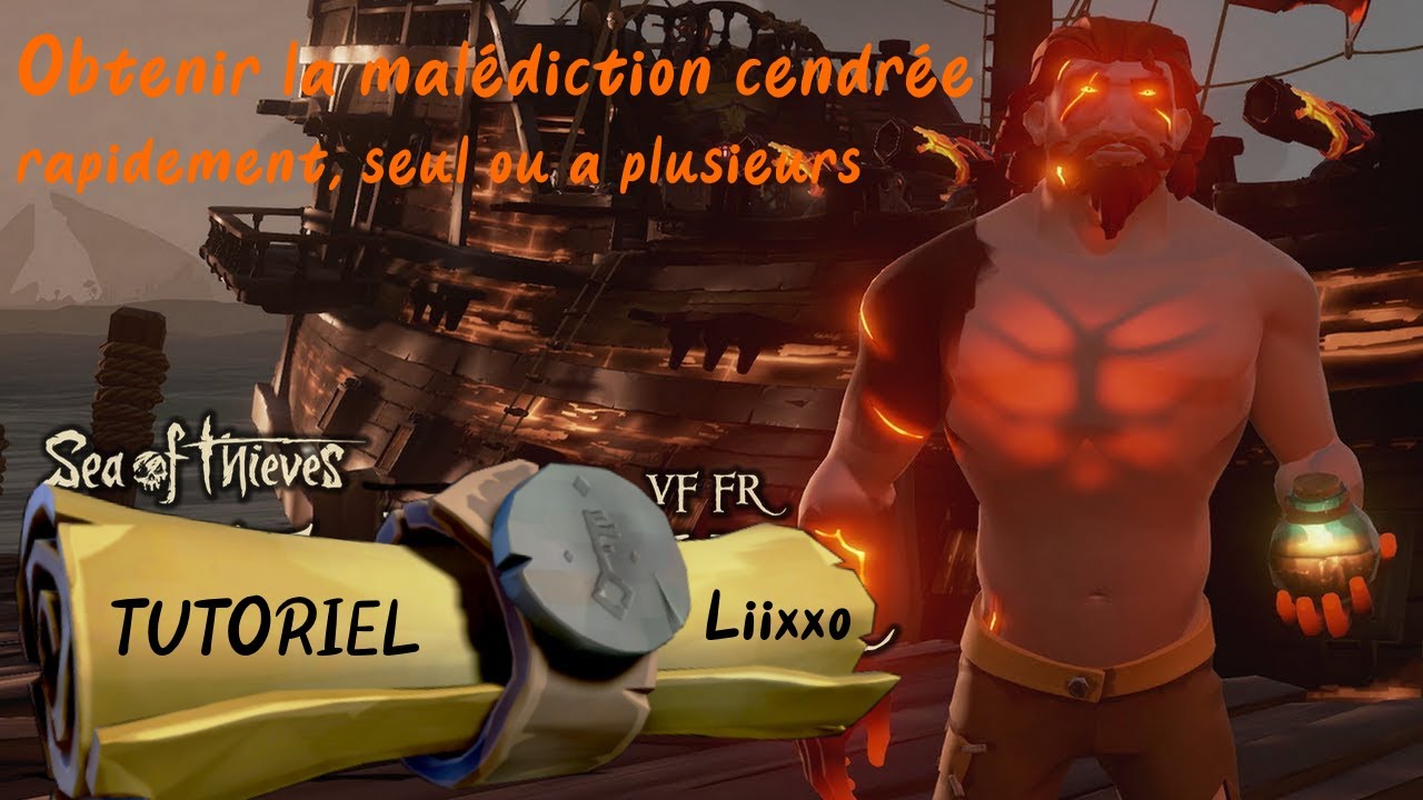 Comment Obtenir facilement la Malédiction Cendrée dans Sea Of Thieves, Seul ou à plusieurs ?
