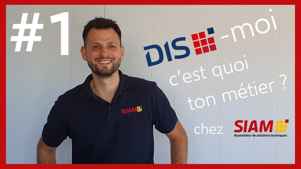 DIS-moi c'est quoi ton métier ? - #1 Ingénieur chef de projet conception mécanique chez SIAM