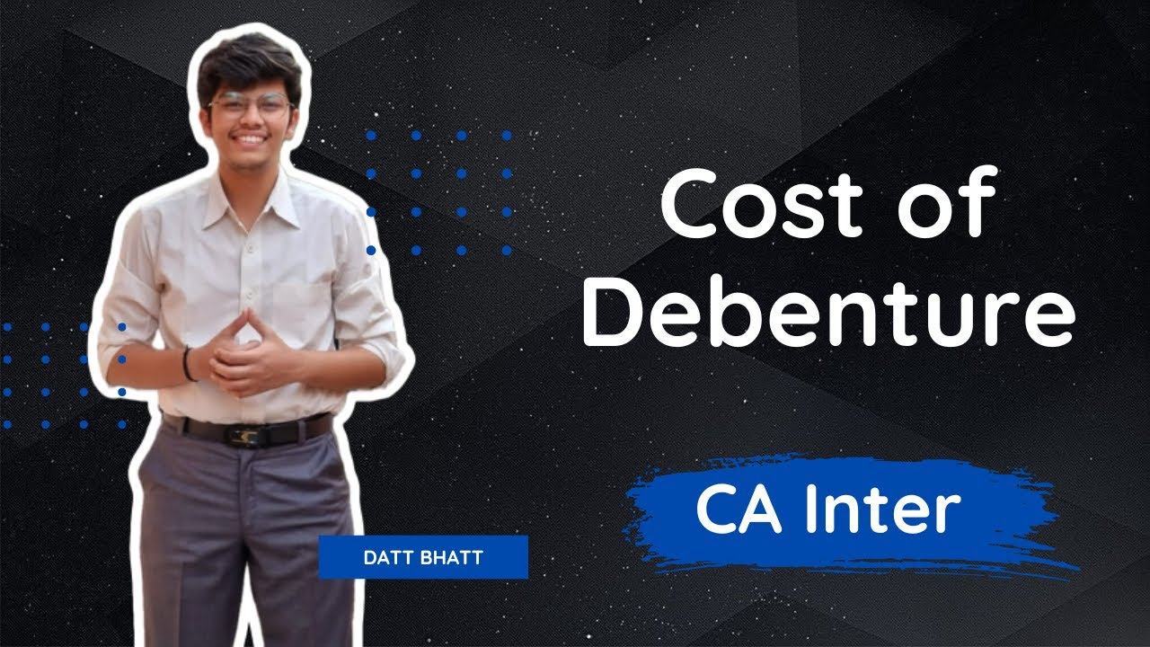Cost of Capital | Part 1 – Cost of Debenture | CA Inter Financial Management 