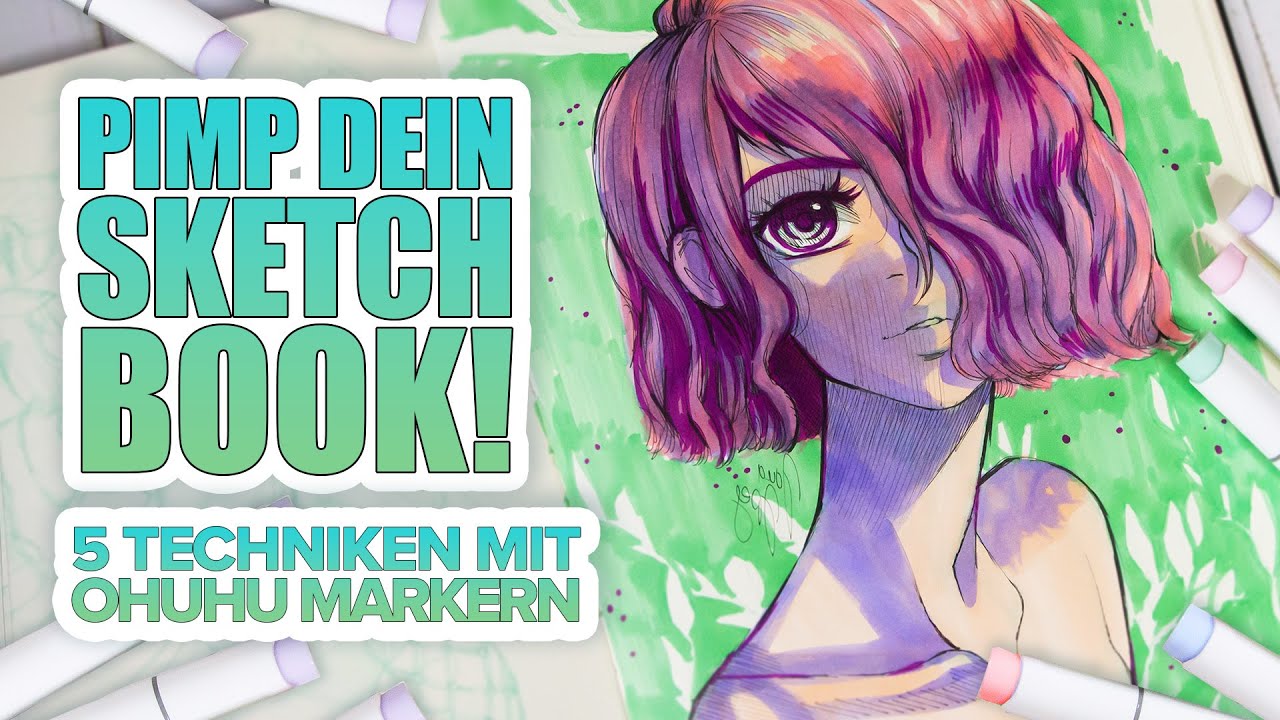 5 TECHNIKEN für SCHÖNERE SKIZZEN mit Ohuhu Markern
