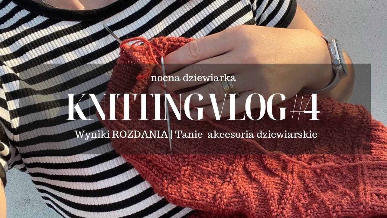 Knitting Vlog #4 | Wyniki ROZDANIA | Moje WIPy i tanie akcesoria dziewiarskie