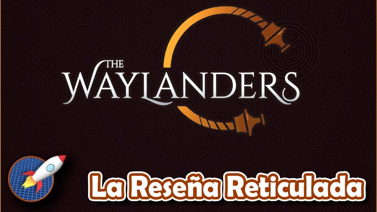 The Waylanders the boardgame - Reseña Reticulada