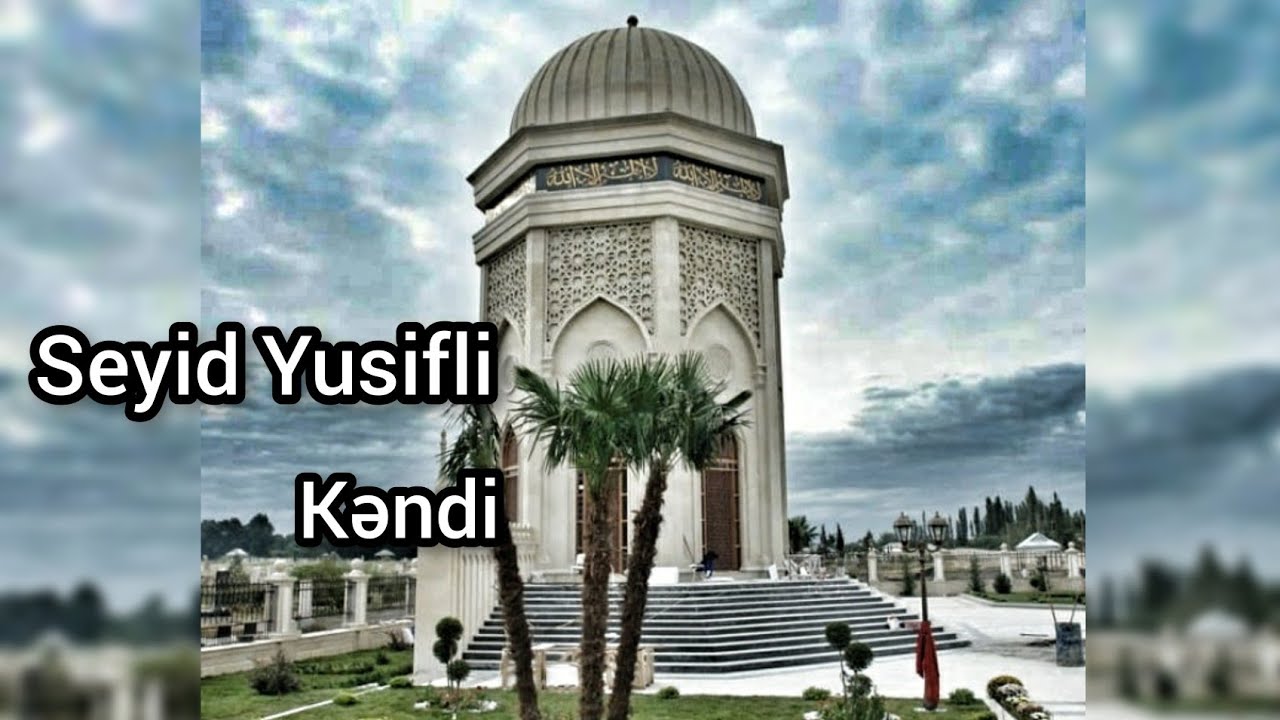 Bərdənin Seyid Yusifli Kəndi Tanıtım