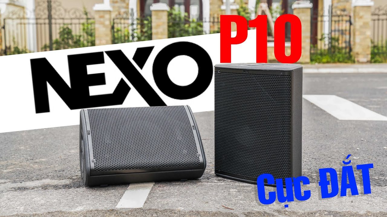 NEXO P10 - Series Đắt Nhất Của NEXO - Top Đầu Âm Thanh Thế Giới