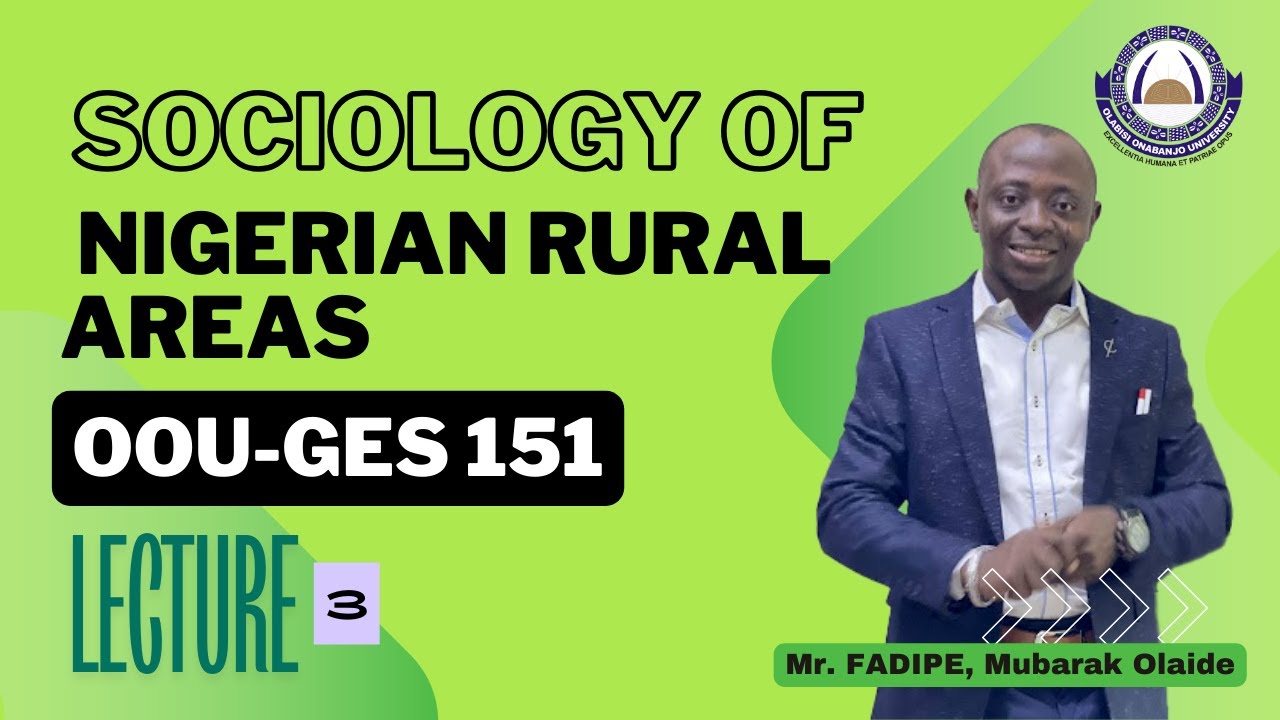 LECTURE 3 | OOU-GES151| Sociology of Nigerian Rural Areas | Mr FADIPE, Mubarak Olaide