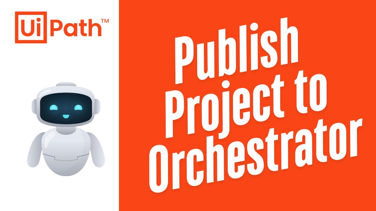 How to Publish Project to UiPath Orchestrator