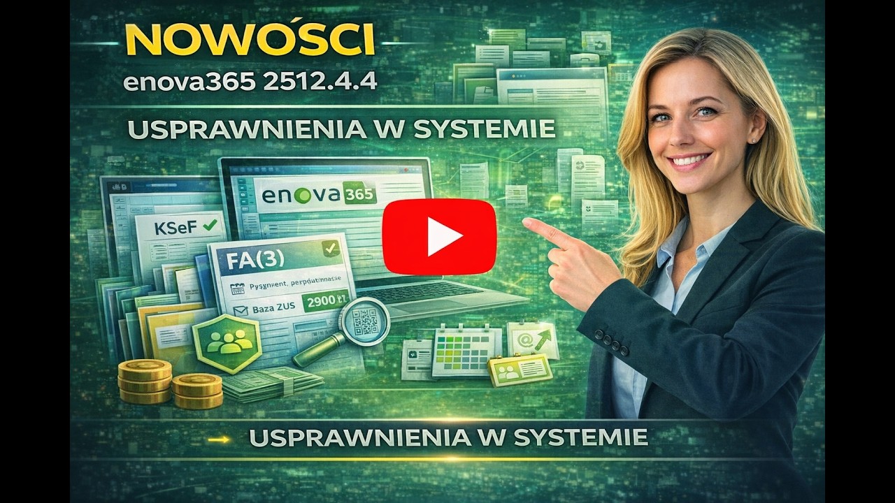 Nowa enova365 (2512.4.4): Ważne zmiany w KSeF, Kadrach i Pracy Hybrydowej | Przegląd nowości
