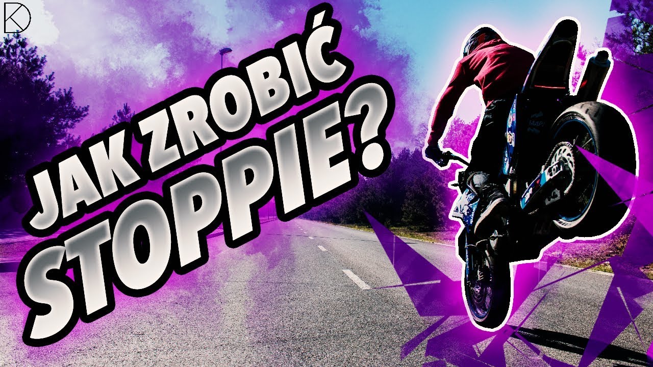 JAK ZROBIĆ STOPPIE?
