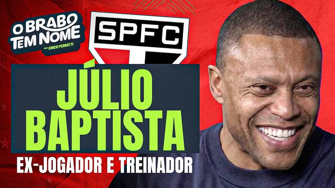 JULIO BAPTISTA RESPONDE: “VOCÊ TREINARIA O SÃO PAULO?” | O BRABO TEM NOME