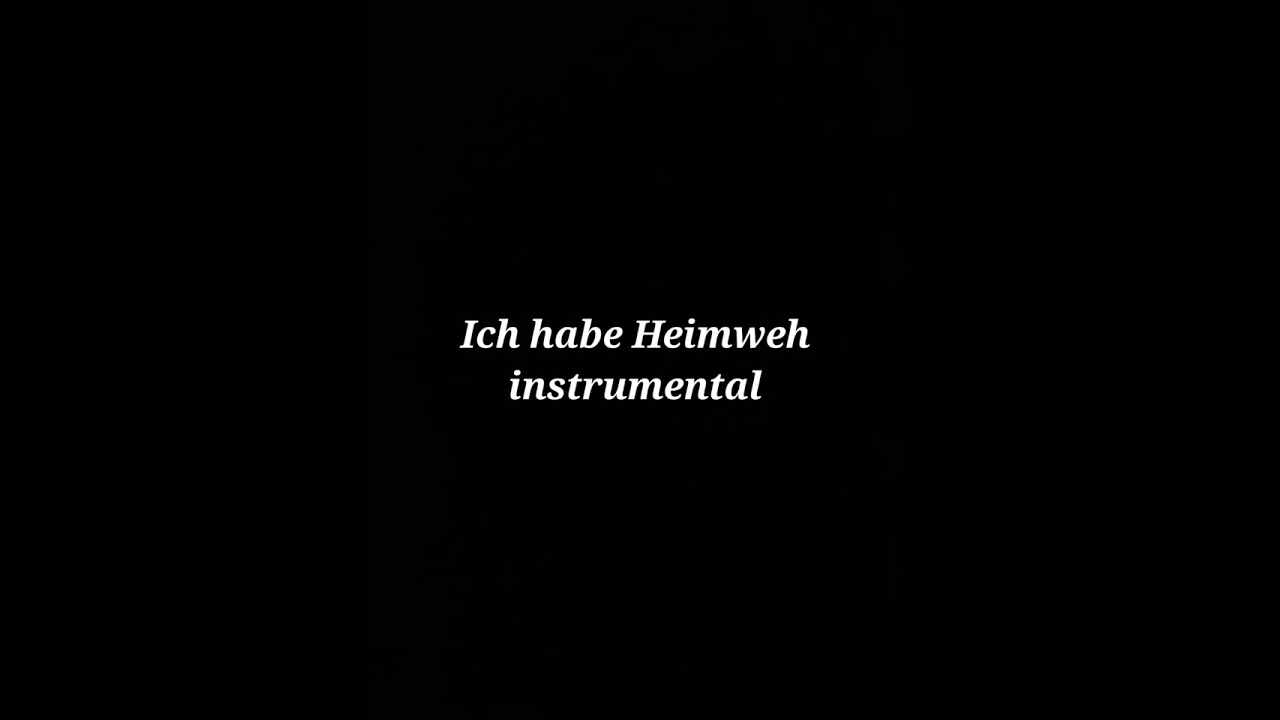 Ich habe heimweh Instrumental