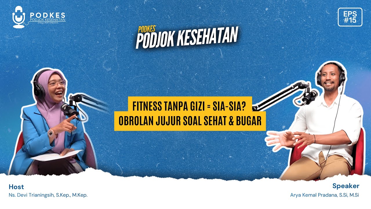 PODKES - FITNESS TANPA GIZI SIA - SIA? OBROLAN JUJUR SOAL SEHAT DAN BUGAR