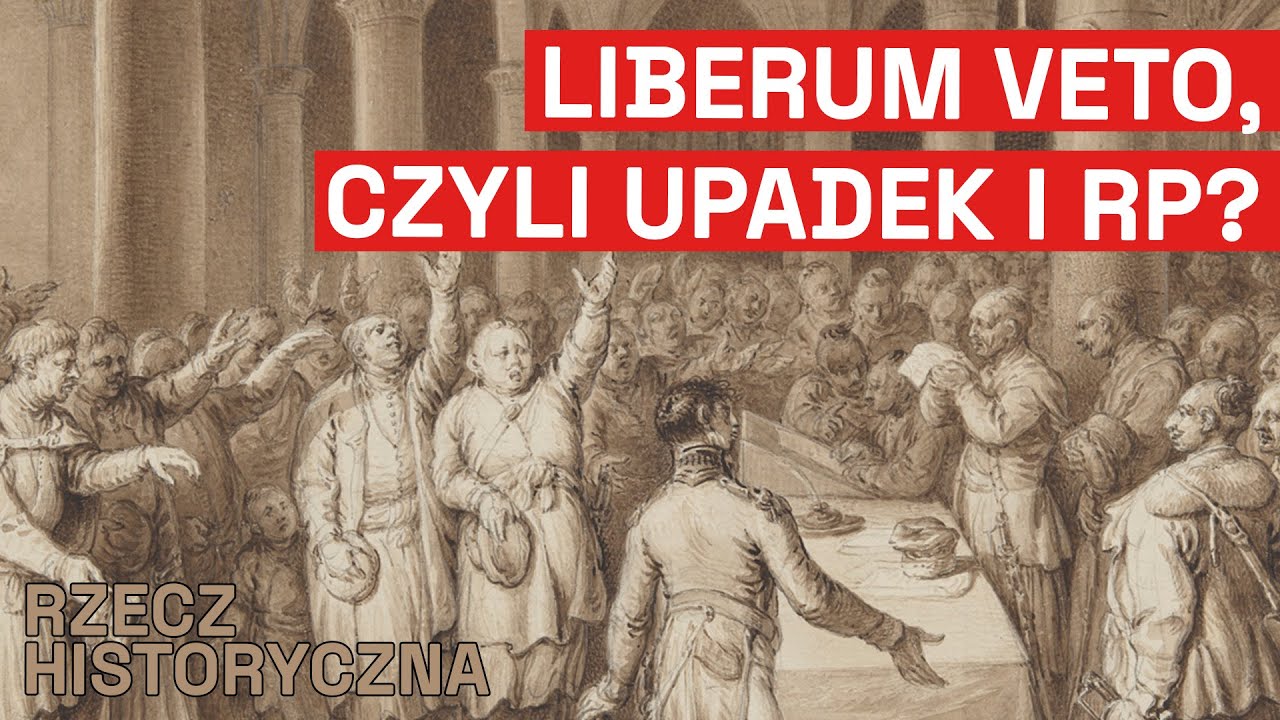 Czy liberum veto doprowadziło I Rzeczpospolitą do upadku?