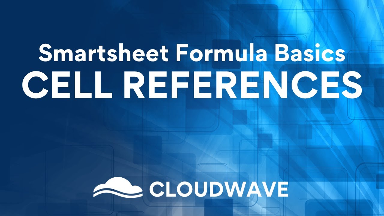 Smartsheet Cell References Formula Basics Guide