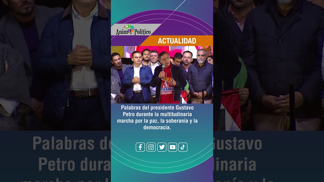 PALABRAS DEL PRESIDENTE GUSTAVO PETRO EN MASIVA MARCHA POR LA PAZ, LA SOBERAN&Iacute;A Y LA DEMOCRACIA