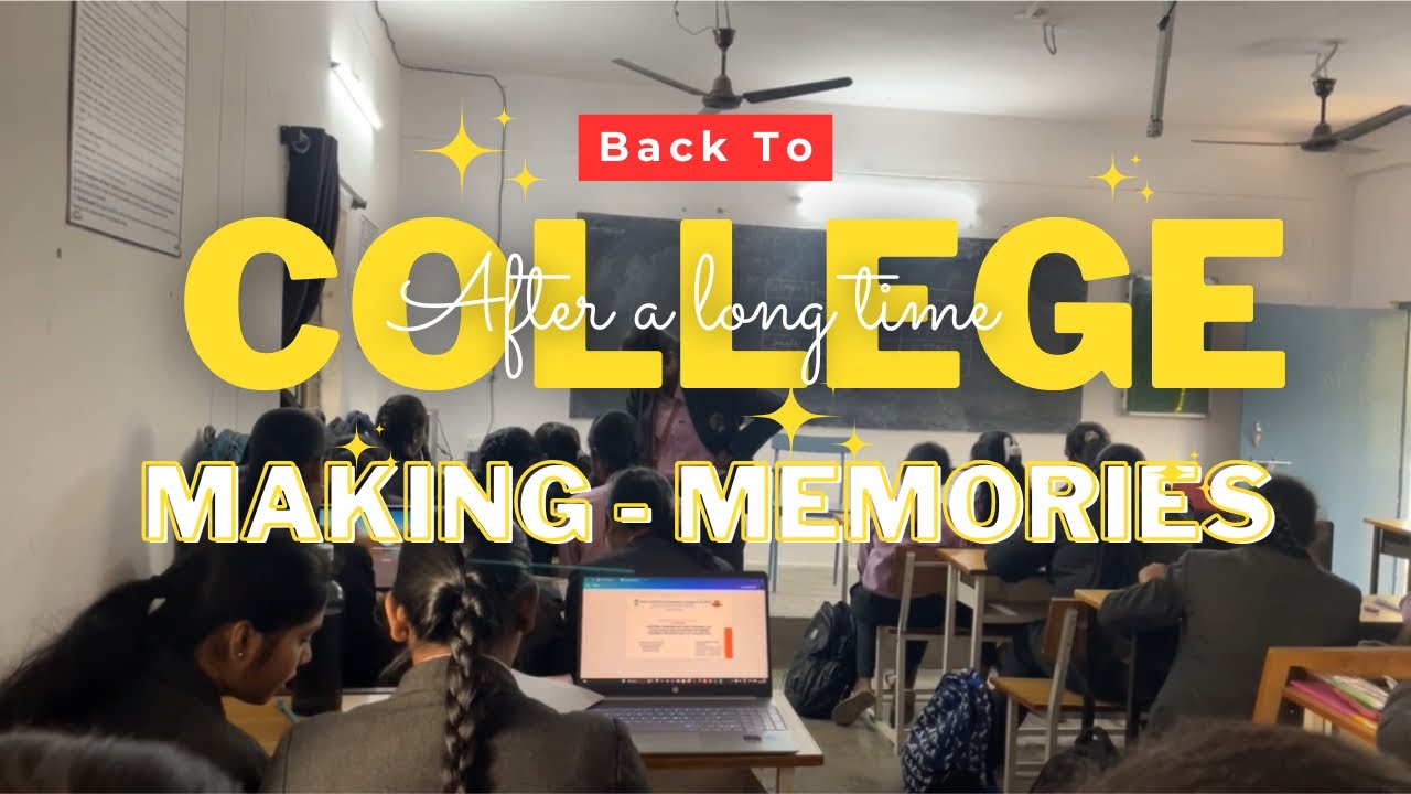 Back to college | Making memories | Project reviews
