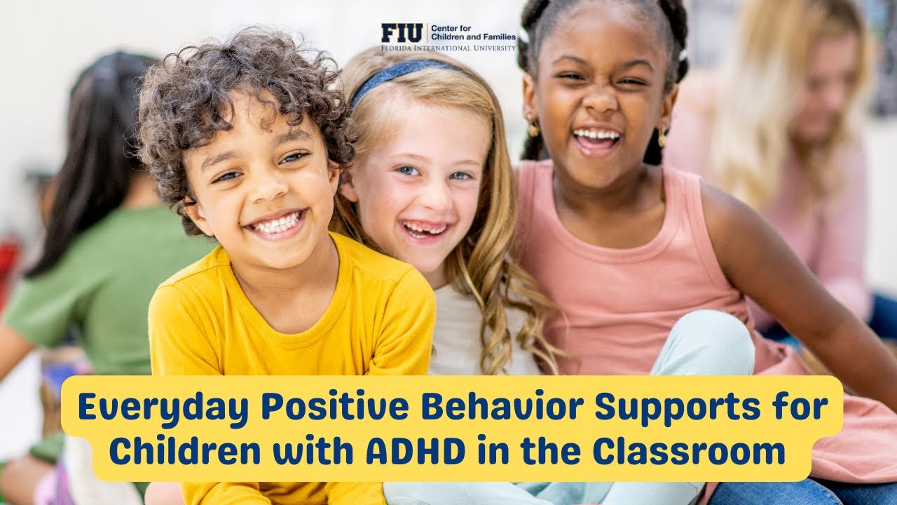 Everyday Positive Behavior Supports for Children with ADHD in the Classroom