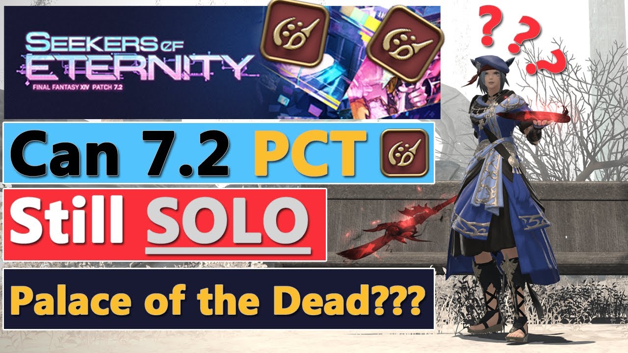 Can 7.2+ PCT Still Solo Palace of the Dead (PoTD)??? - An Explanation - FFXIV
