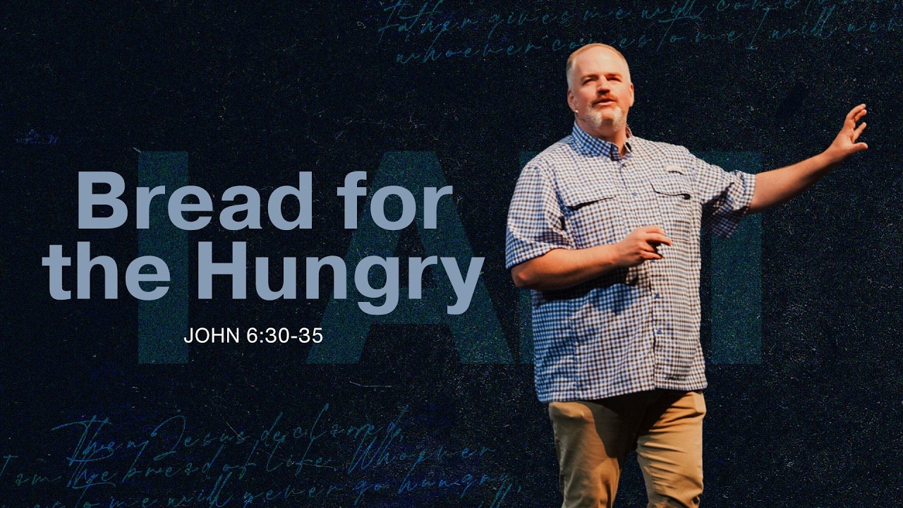 Bread for the Hungry | John 6 | Ryan Robertson