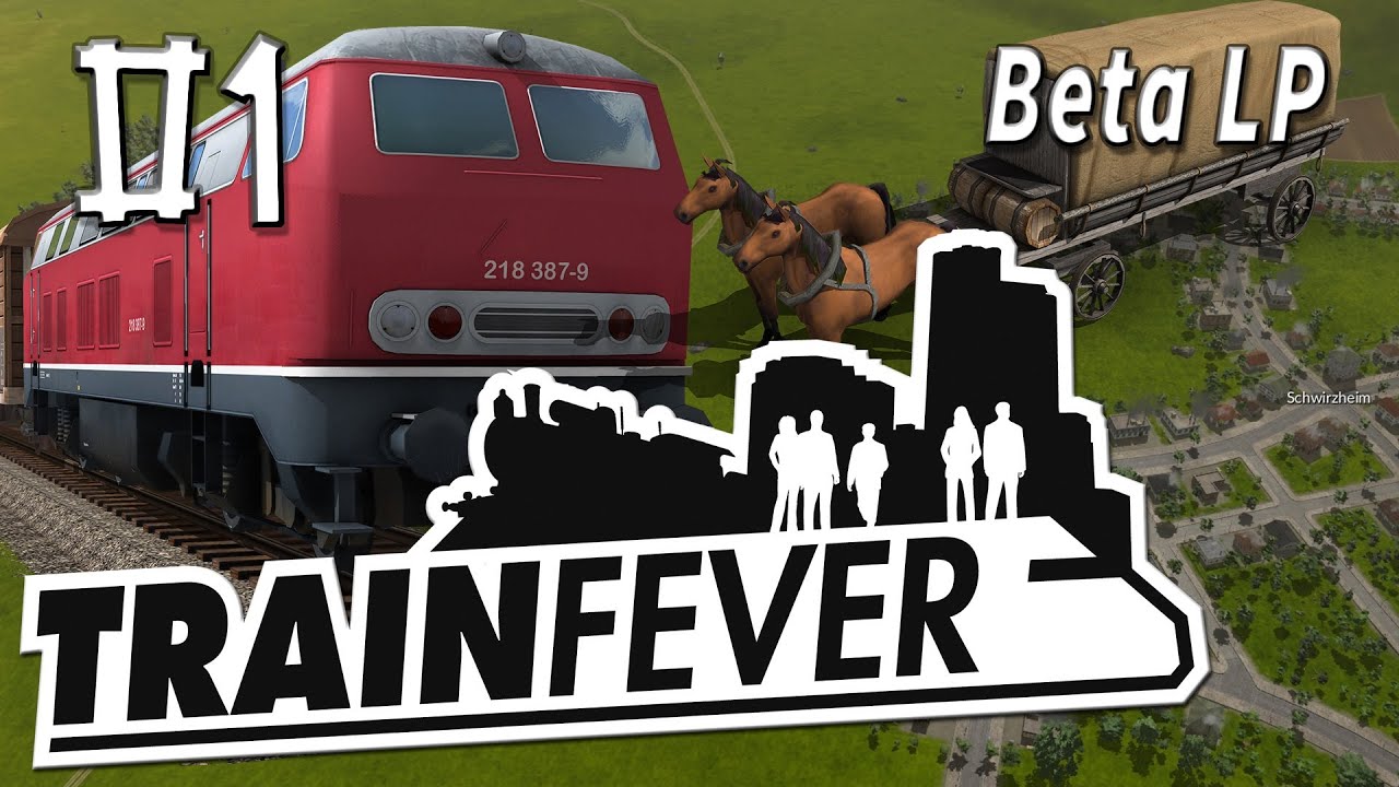 Train Fever #1 Endlich geht es los BETA Die Zug und Wirtschafts Simulation Gameplay deutsch HD 1080