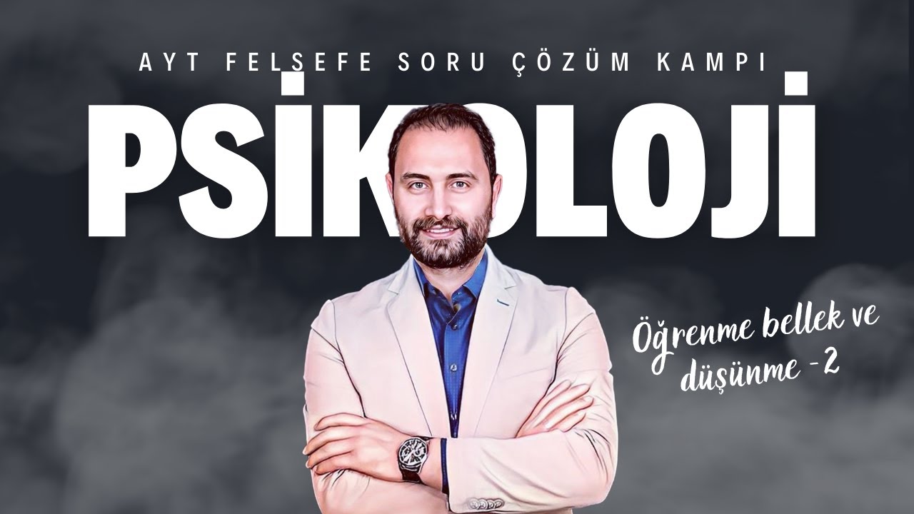 Öğrenme Bellek ve Düşünme - 2 | AYT Felsefe Soru Çözüm Kampı | AYT 2024 |