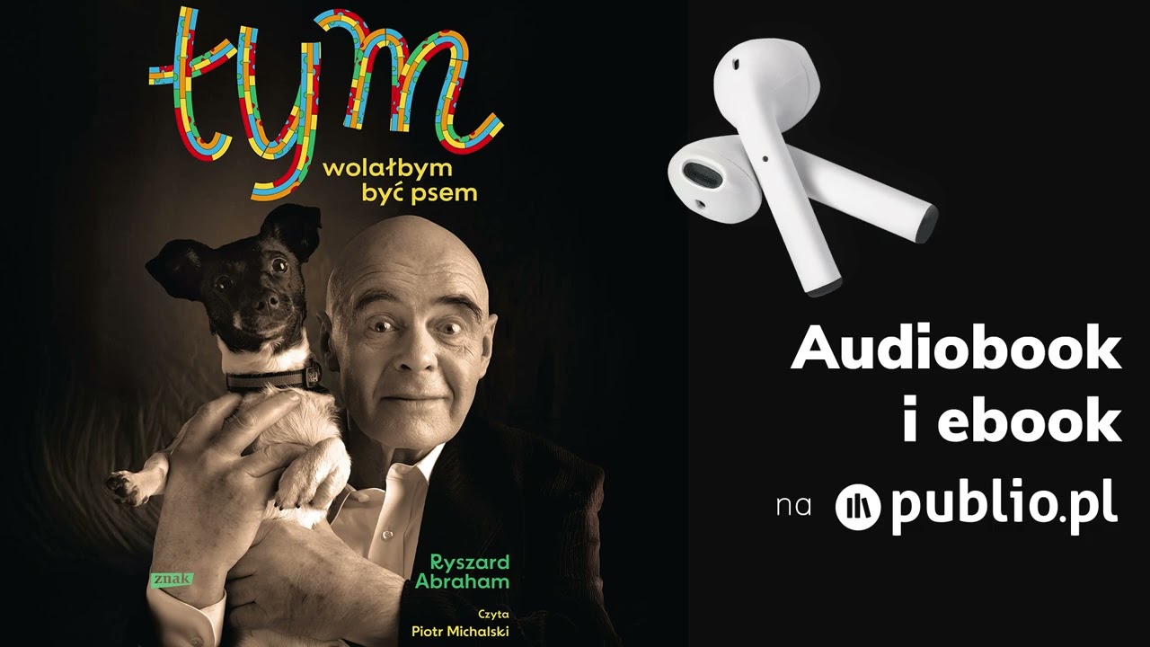 Tym. Wolałbym być psem. Ryszard Abraham. Audiobook PL [Wspomnienia]