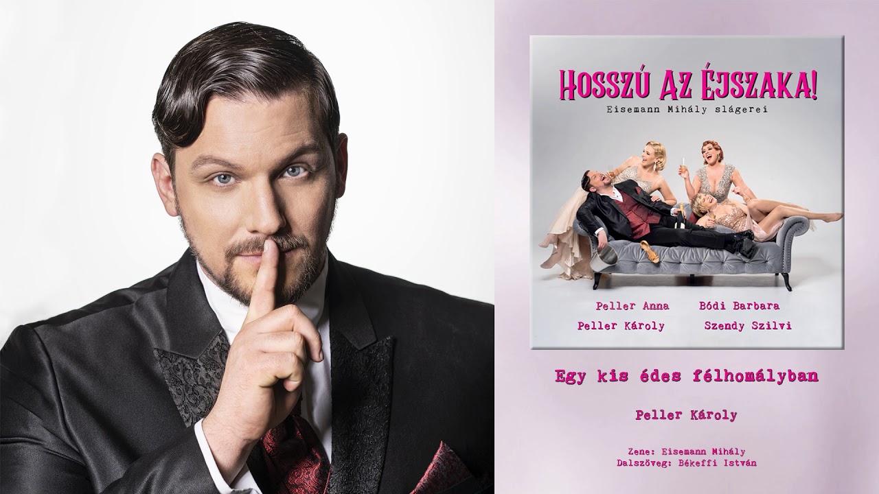 Peller Károly - Egy kis édes félhomályban (Hosszú az éjszaka - 2020.)
