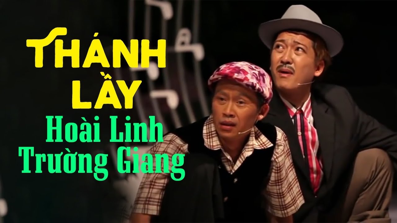 Thánh Lầy Hoài Linh, Trường Giang - Hài Hoài Linh, Trường Giang Tuyển Chọn 2019