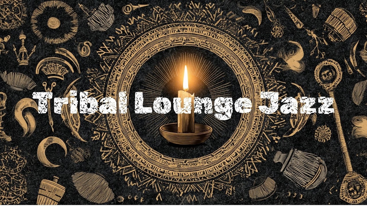 Tribal Lounge Jazz | Sacred Candle Rituals & Deep Midnight Grooves