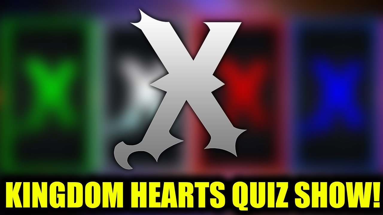 THE X-KEEPERS KINGDOM HEARTS QUIZ SHOW!