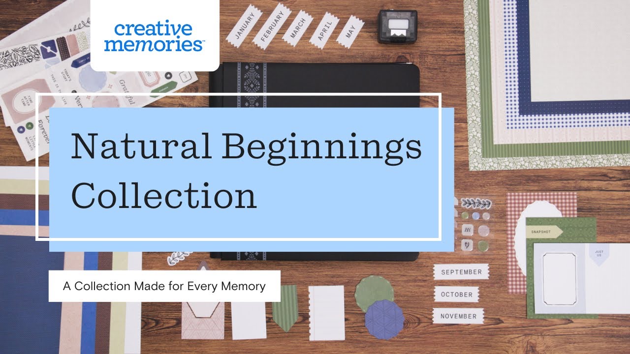 Natural Beginnings Collection: Made for Every Memory