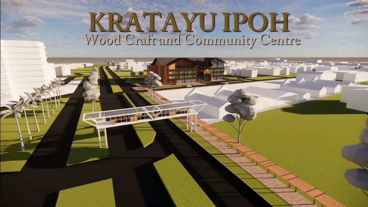 DESIGN 5 -KRATAYU IPOH- WOOD CRAFT AND COMMUNITY CENTRE
