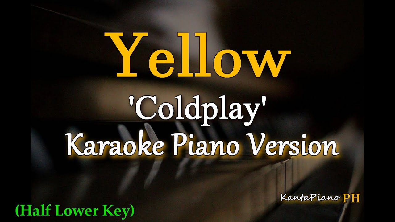 Yellow - by Coldplay ( Karaoke Piano Version)